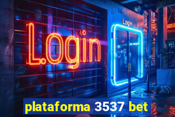 plataforma 3537 bet